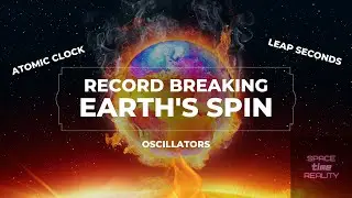 Atomic clock | TIME JUMP | Earth's RECORD BREAKING Fastest Spin