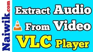 Extract Audio from Video File using VLC media player