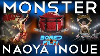 Naoya Inoue - Monster (Original Bored Film Documentary)