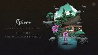Sphera & Perfect Stranger - Be You