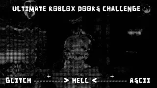 The ULTIMATE challenge in Roblox Doors (ASCII + GLITCH FILTER)