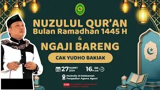 PERINGATAN NUZULUL QUR'AN BULAN RAMADHAN 1445 H & NGAJI BARENG CAK YUDHO BAKIAK | 27 MARET 2024