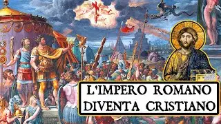 ✝ THE ROMAN EMPIRE BECOMES CHRISTIAN: from the Persecutions against Christians to the Edict of Th...
