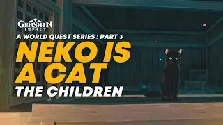 Neko is Cat - The Children | Genshin Impact