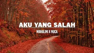Mahalini Feat Nuca - Aku Yang Salah (Lirik)