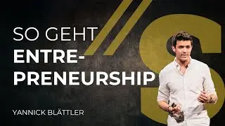 So geht Entrepreneurship // Yannick Blättler