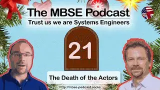 The MBSE Podcast Advent Calendar: Door 21 - The Death of the Actors
