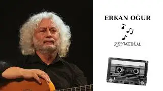 ERKAN OĞUR / ZEYNEBİM