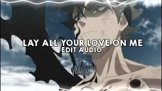 Lay all your love on me - ABBA || Edit Audio