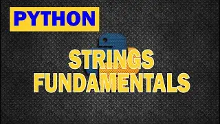 Python - Strings Fundamentals