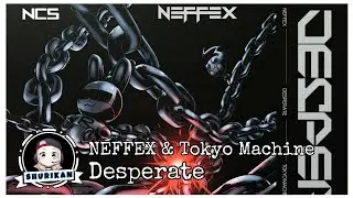 NEFFEX & Tokyo Machine - Desperate [Riddim/Electro house]