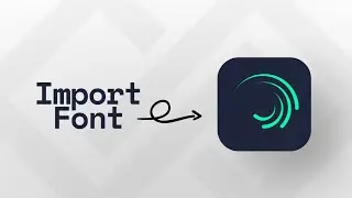 How to import font in alight motion.