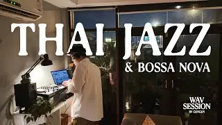 Wav Session 15 : Thai Jazz & Bossa Nova Mix [ 20 Tracks ]
