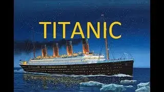 TITANIC История Лайнера и Крушение