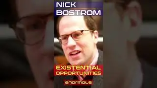 Nick Bostrom - Existential Opportunities 