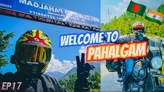 THIS IS WHY KASHMIR IS CALLED HEAVEN II PAHALGAM || RIDE TO LADAKH 🇧🇩EP 17🇮🇳