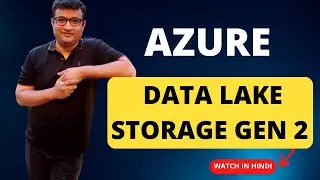 What is Azure Data Lake Storage Gen 2 - Demo in Hindi