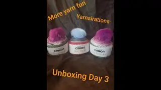 Day 3 Unboxing/Yarnspirations/Yarn fun/Clearance yarn