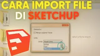 Cara Import File di SketchUp | MuTau