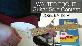 WALTER TROUT Guitar Solo Contest - Jose Batista - #alloutoftearscontest