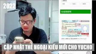 CẬP NHẬT THẺ NGOẠI KIỀU MỚI CHO YUCHO 銀行- ONLINE TẠI NHÀ 2022