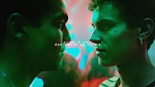 ander & omar | don't give up on me