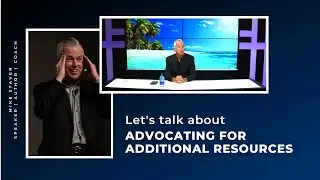 Mondays with Mike: Let's talk about advocating for additional resources.