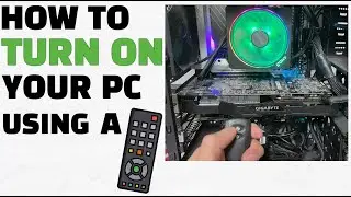 How to Turn your PC on with a Remote