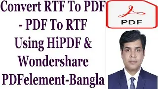Convert RTF To PDF - PDF To RTF Using HiPDF & Wondershare PDFelement In Bangla