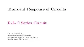 Transient response of circuits : Series RLC Circuit