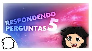 RESPONDENDO PERGUNTAS 5 - ESPECIAL DE 2K