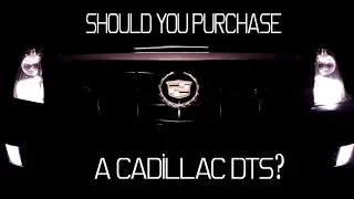 Should you purchase a Cadillac DTS? Common problems, let's talk!
