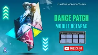 Dance Patch | Free Download | Mobile Octapad | Drum Machine |