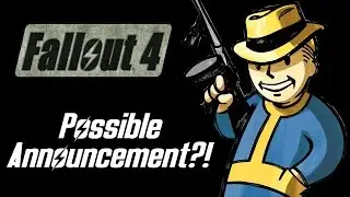FALLOUT 4: Possible Announcement!