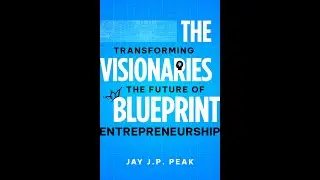 The Visionaries Blueprint Book, By Jay Peak