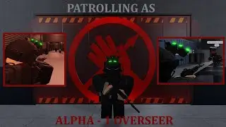 [SCP: Roleplay] Patrolling as Alpha - 1 O5