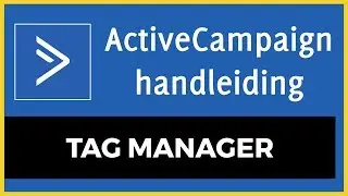 ActiveCampaign Handleiding – Tag manager