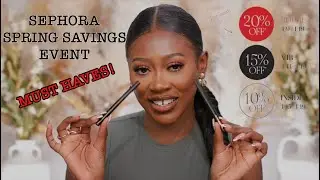 SEPHORA SPRING SAVINGS EVENT: MUST HAVES!