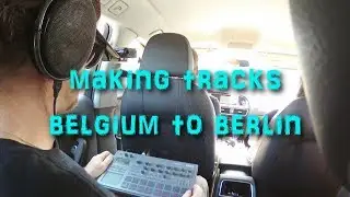 Making tracks - Belgium to Berlin - Electribe 2