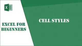 Excel Tutorial 32 - Cell Styles