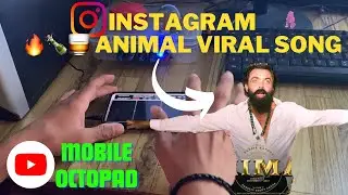 🥃🍾💥Viral Instagram song Animal movie play on Mobile Octopad , Jamal Kudu Song