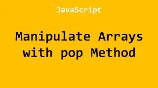 Manipulate Arrays with pop Method JavaScript Example No. 2