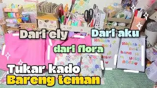 Tukar kado bareng teman 😊😊🌷🌷