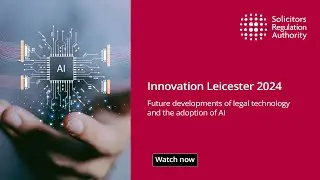 Innovation Leicester 2024 |  Future developments of legal #technology and the adoption of #AI