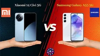 Xiaomi 14 Civi 5G Vs Samsung Galaxy A55 5G - Full Comparison [Full Specifications]