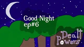Dealt Powers || Episode 6 || Good Night ||
