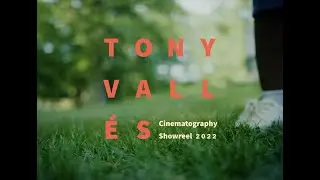 Tony Vallés - Cinematography Showreel 2022