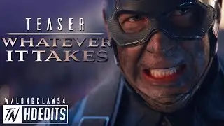 Avengers: Endgame - Whatever It Takes 'Teaser' (w/Longclaw54)