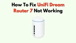 How to Fix UniFi Dream Router 7 Not Working – Complete Hardware & Software Troubleshooting