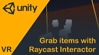 [Unity3D] HowTo grab items with the Raycast Interactor